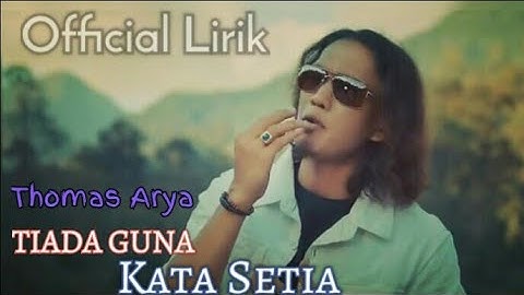 Thomas Arya~Tiada Guna Kata Setia{Lirik Lagu}