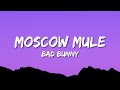 Bad Bunny - Moscow Mule (Letra / Lyrics)