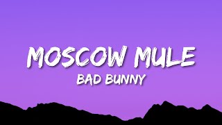 Bad Bunny - Moscow Mule (Letra / Lyrics)