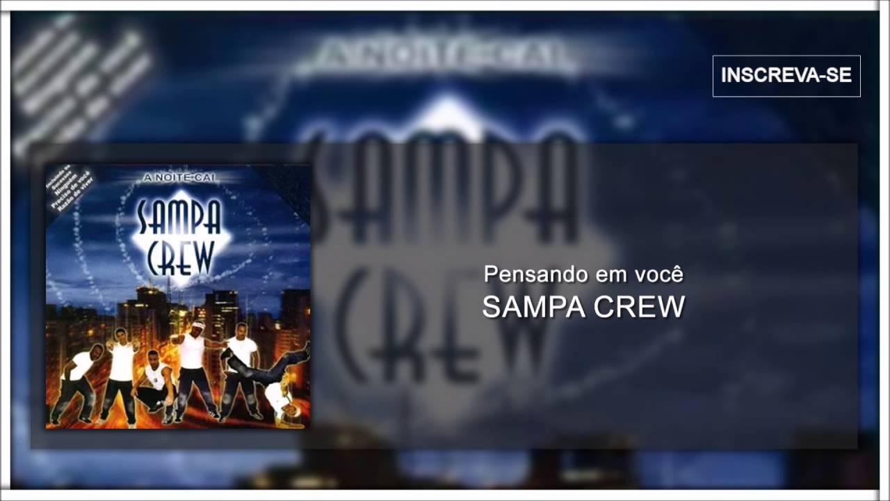 Sampa Crew Pensando Em Voce A Noite Cai Audio Oficial Hd Youtube sampa crew pensando em voce a noite cai audio oficial hd