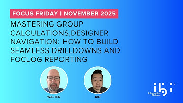 2025 Nov. FOCUS Friday: Mastering Group Cal, How to Build Seamless Drilldowns & FOCLOG Reporting