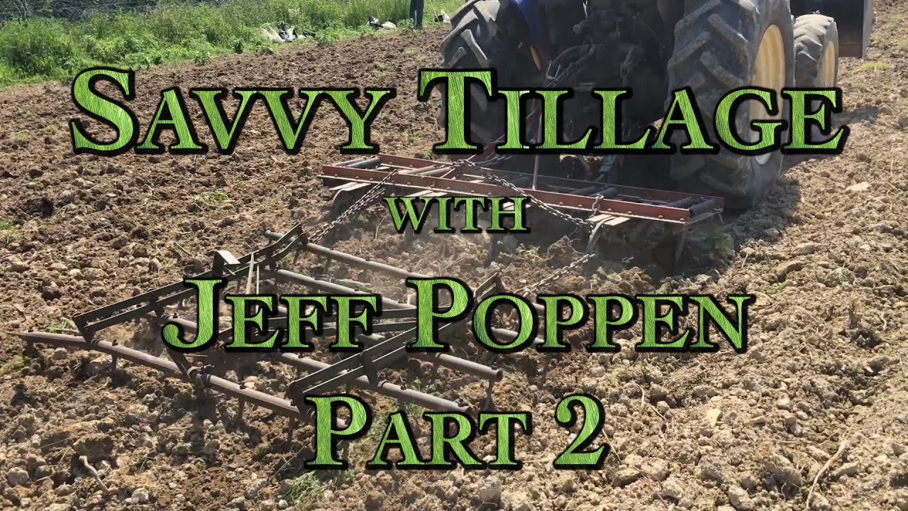 Savvy Tillage with Jeff Poppen Part 2