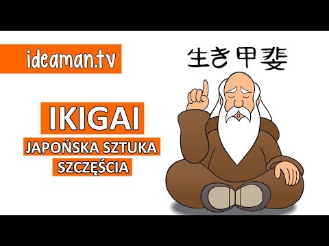 IKIGAI 生き甲斐 Japońska Sztuka Szczęścia