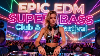 EDM SUPER BASS 🔊 Powerful Festival & Club Mix 2026 | Hard-Hitting Drops