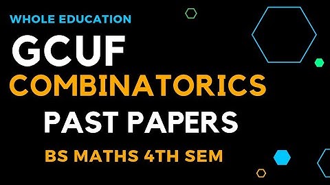 GCUF past papers of combinatorics #wholeeducation #youtube #youtuber