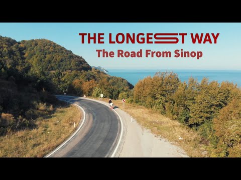 The Longest Way - The Road From Sinop