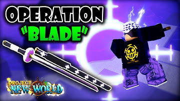 Operation Blade Showcase Project New World Roblox