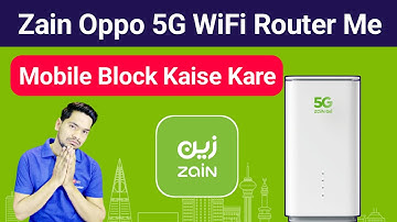 Zain Oppo 5G Wifi Block Mobile Phone | Oppo 5g Router Block Mobile | Zain Oppo Wifi Block User