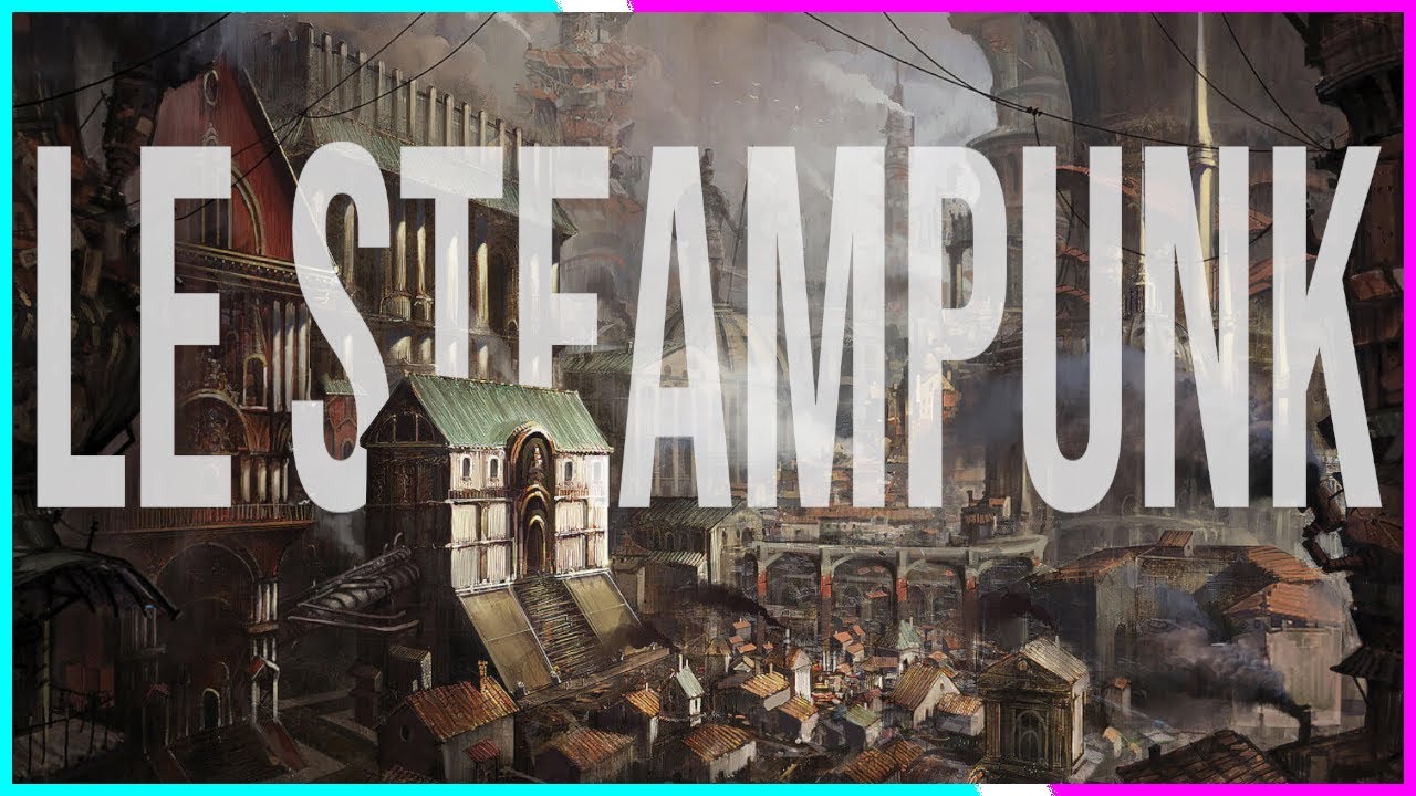 L'univers du STEAMPUNK