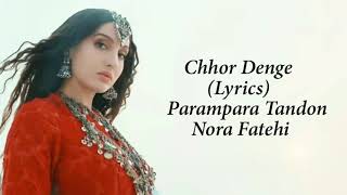 Chod Denge Full Song With Lyrics Nora Fatehi | Parampara Tandon