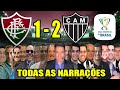 Todas as narrações - Fluminense 1 x 2 Atlético-MG | Copa do Brasil 2021