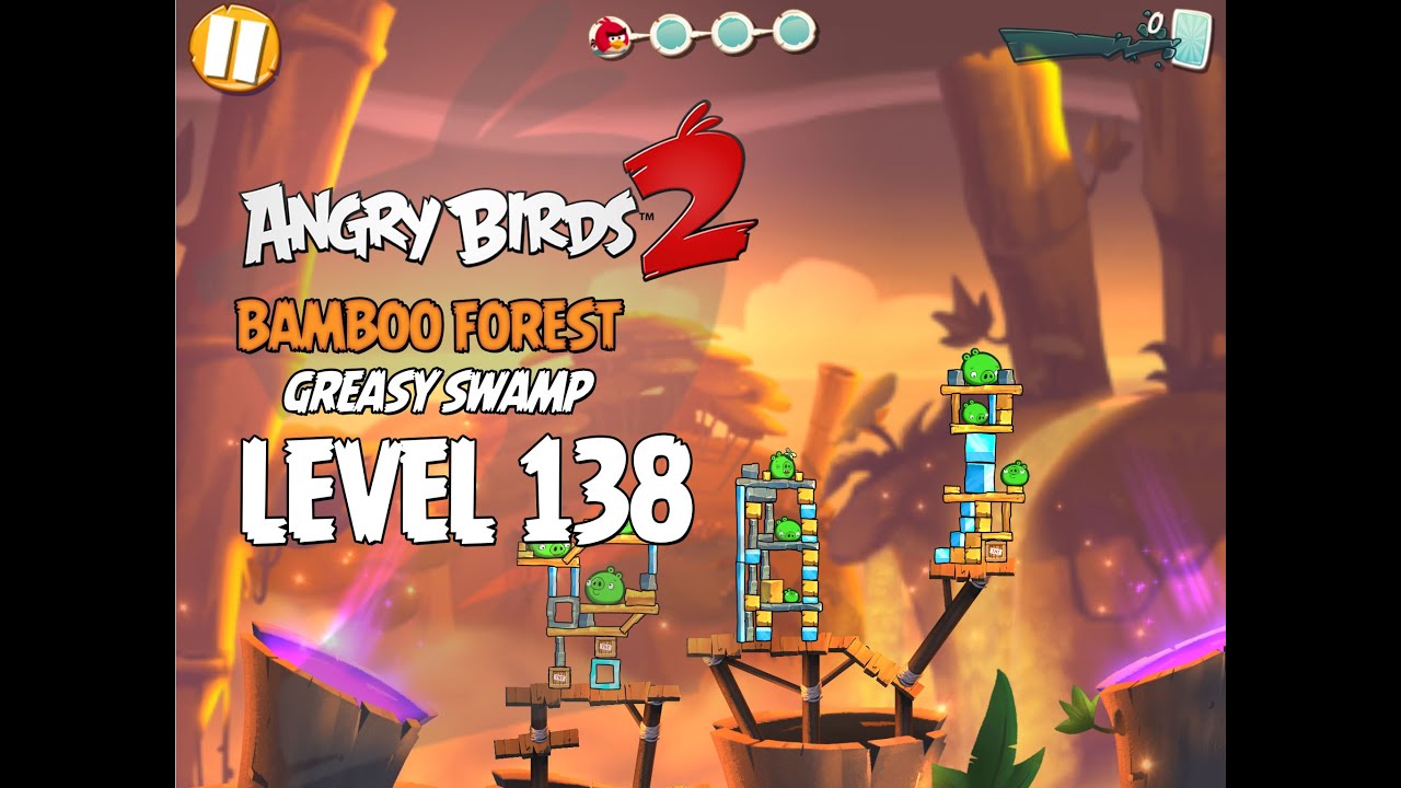 Angry Birds 2 Level 138 Bamboo Forest Greasy Swamp 3 Star Walkthrough ...