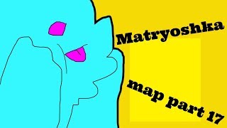 Matryoshka AMV and PMV map part 17