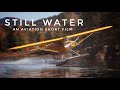 Still water 4k  an aviation short film