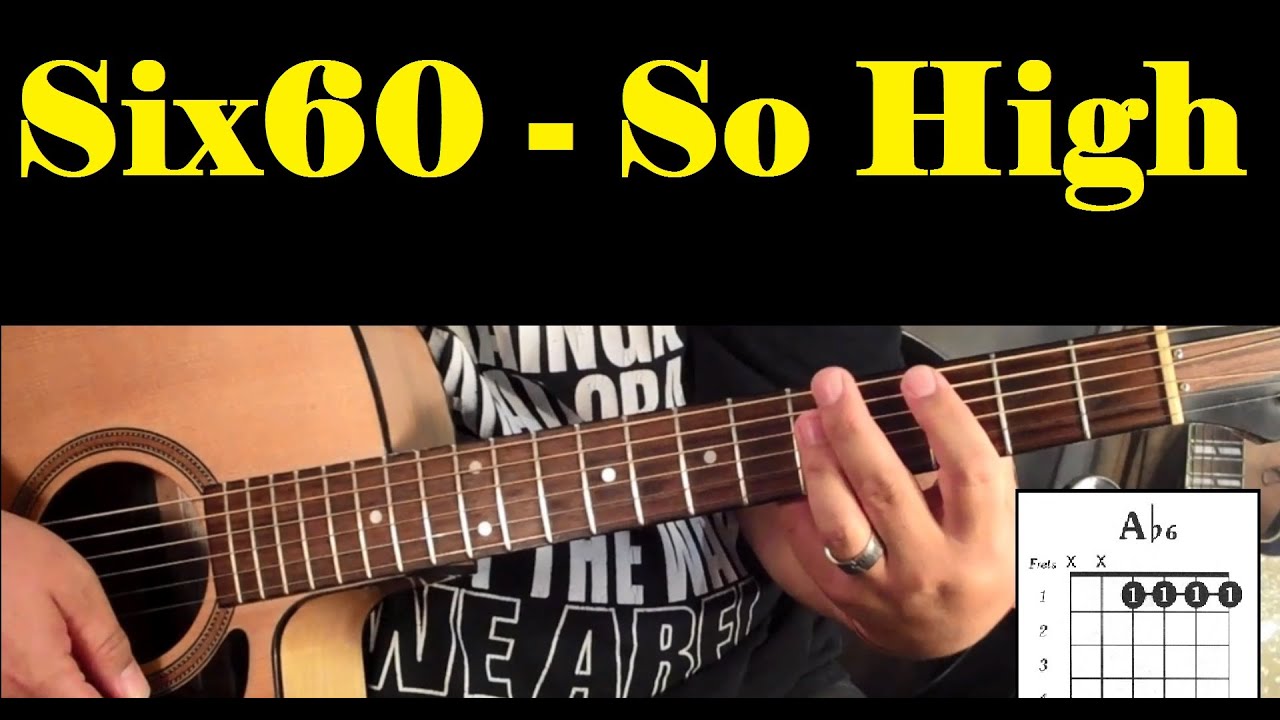 Six60 So High *GUITAR LESSON* YouTube