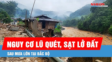 Miền núi Bắc bộ đối mặt nguy cơ lũ quét, sạt lở đất sau mưa lớn