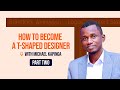 How to Become a T-Shaped Designer