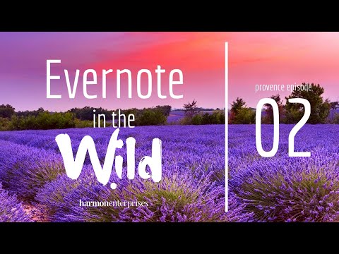 Evernote in the Wild, Provence, Ep 2: Note Titles For Organizing