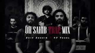Oh Sahib - Original Soundtrack Trap Version  Of Abdullahpur Ka Devdas | Zain Zohaib X DJ Shael