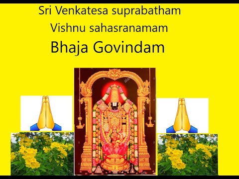 Sri Venkateshwara suprabhatam vishnu sahasranamam and  Bhaja Govindhamsongs by Ms subbulakshmi