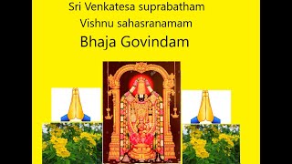 sri Venkateshwara suprabhatam, vishnu sahasranamam and  Bhaja Govindham(songs by M.s. subbulakshmi)