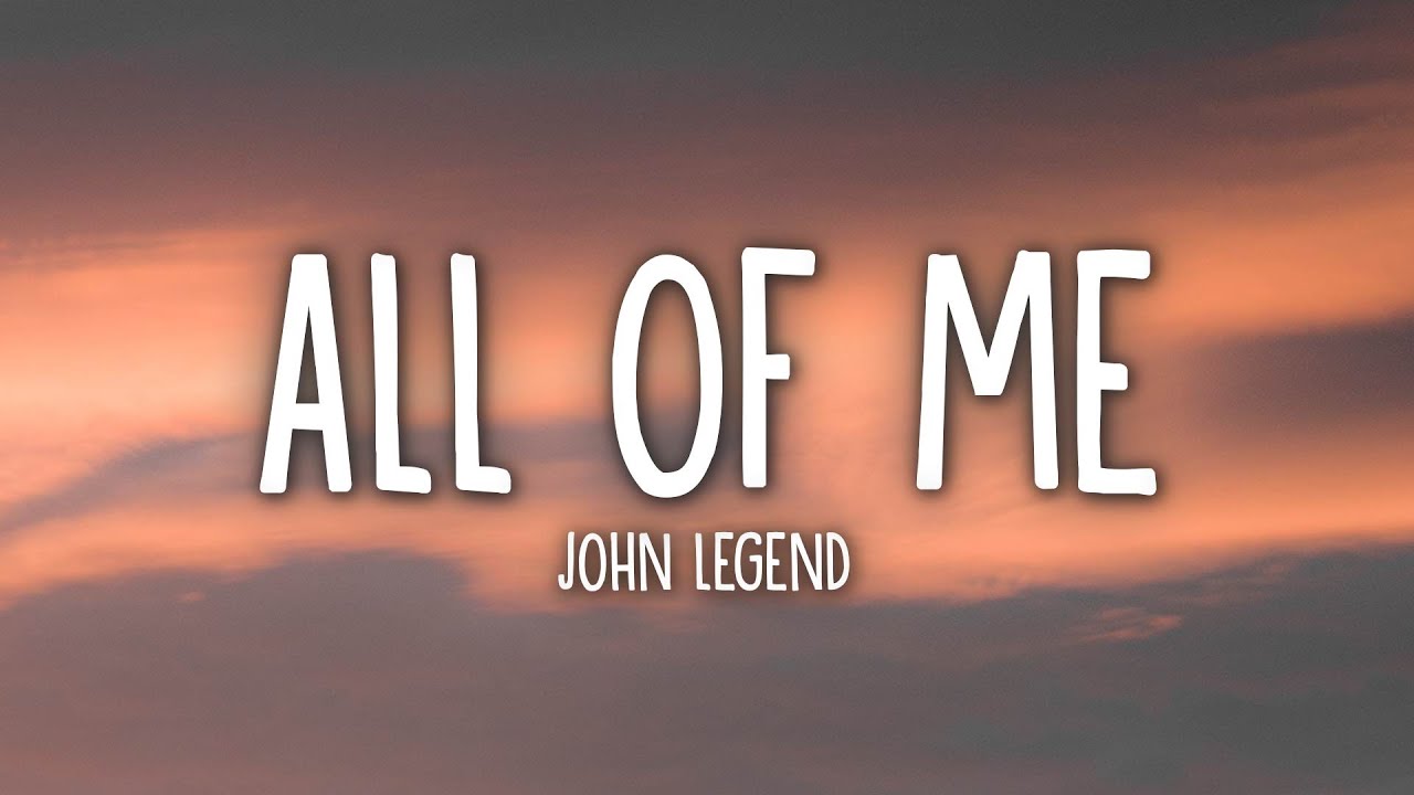 John Legend All Of Me Lyrics Youtube