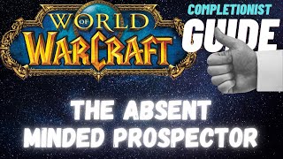The Absent Minded Prospector WoW Quest completionist guide