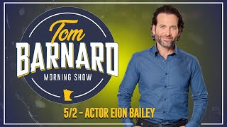 Tom Barnard Podcast | Eion Bailey 05/03/2023