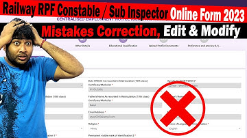 Mistakes Correction in Railway RPF Constable / Sub Inspector Online Form 2024 | Edit & Modify
