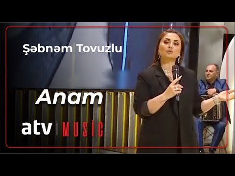 Şəbnəm Tovuzlu - Anam