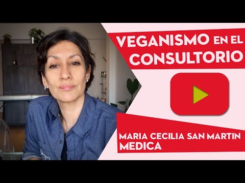 VEGANISMO EN EL CONSULTORIO MEDICO - MARIA CECILIA SAN MARTIN - Médica