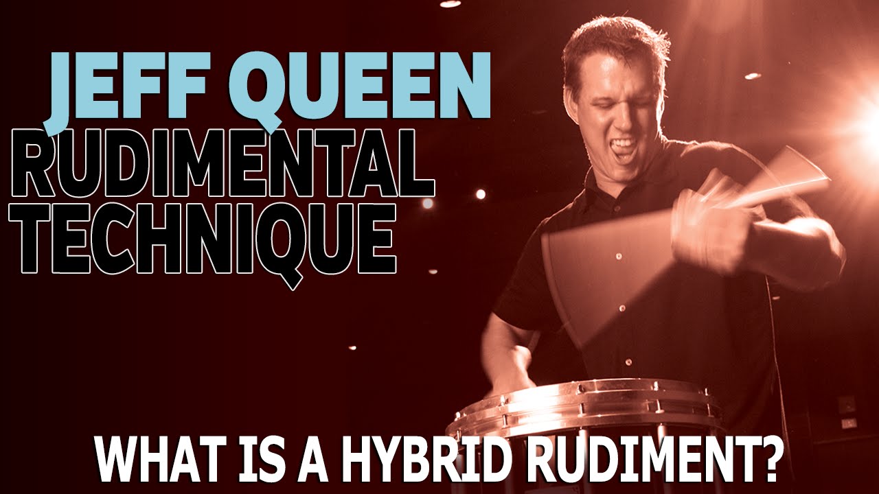 Jeff Queen Lesson Series: What is a Hybrid Rudiment?