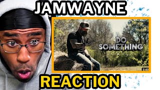 JamWayne - Do Something (REACTION)