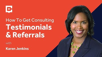 How To Get Consulting Testimonials & Referrals