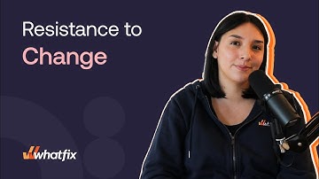 Resistance to Change: Causes & How to Overcome It