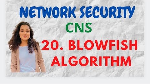 #20 Blowfish Algorithm - Block Cipher Algorithm |CNS|