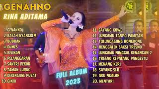 GENAHNO | RASAH NYANGKEM | BUBRAH - RINA ADITAMA | FULL ALBUM DANGDUT CAMPURSARI 2023