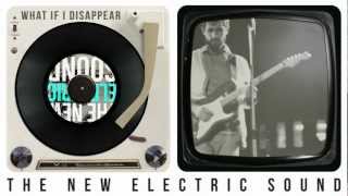 What if I Disappear - The New Electric Sound chords