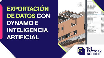 Exportación de datos con Dynamo e Inteligencia Artificial | The Factory School