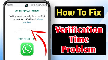 Fix Whatsapp Verification Time problem 2024 | How can I bypass WhatsApp verification time?