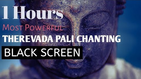 1 HOURS Most Powerful Theravada Pali Chanting (BLACK SCREEN) Remove All Negative Blockages