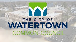 Committee of the Whole / Common Council Meeting | The City of Watertown | May 7, 2024