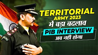 Territorial Army 2023 Big Update | अब नहीं होगा PIB Interview | Territorial Army 2023 Notification
