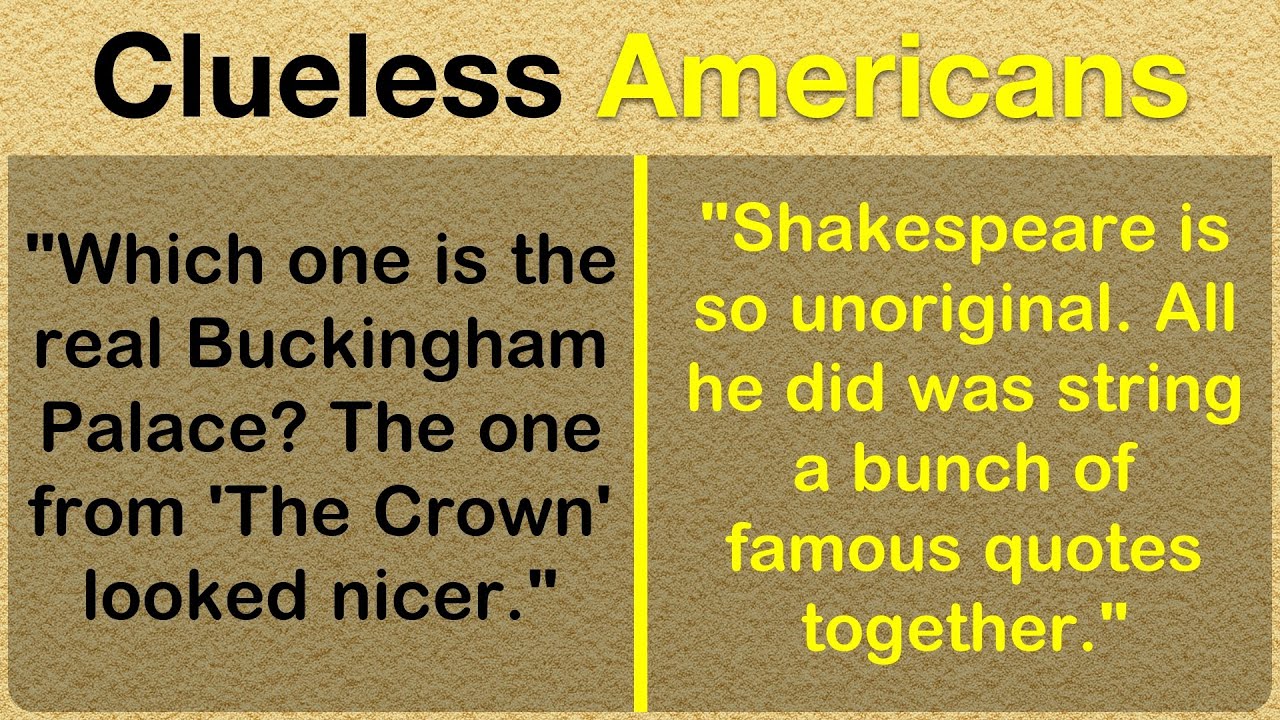 Clueless Americans Explain the World to Foreigners