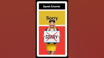 Sound Smarter: 4 Better Ways To Say Sorry!