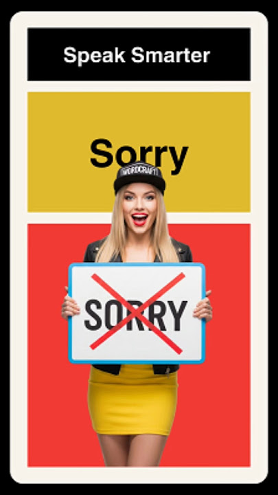 Sound Smarter: 4 Better Ways To Say Sorry!