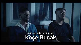 EFO & Mehmet Elmas - Köşe Bucak (Müzik Play Music Video)