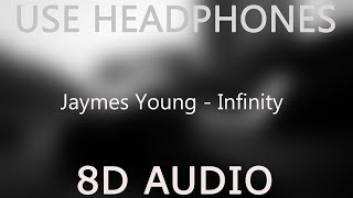 Video thumbnail of "Jaymes Young - Infinity (8D Audio)"