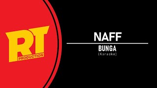 NAFF - Bunga (Karaoke)