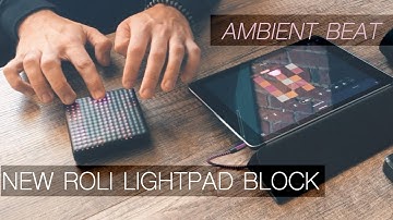 ROLI Lightpad Block M | Ambient Beat Performance